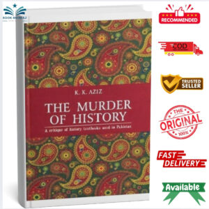 The Murder Of History by K.K Aziz
