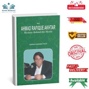 Ahmad Rafique Akhtar Mystery Behind The Mystic By Farrah  Karamat Raja