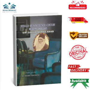 Sir Sayyid Ahmad Khan: Herald Of 19Th Century By M.Ikram Chaghatal