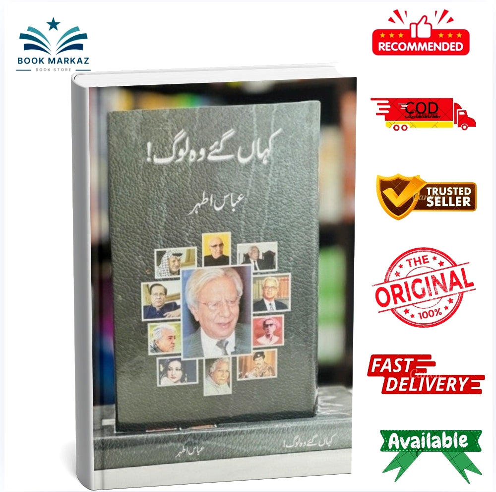Kahan Gay Wo Log by Abbas Athar