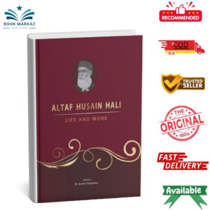 Altaf Husain Hali: Life And Work By M. Ikram Chaghatal